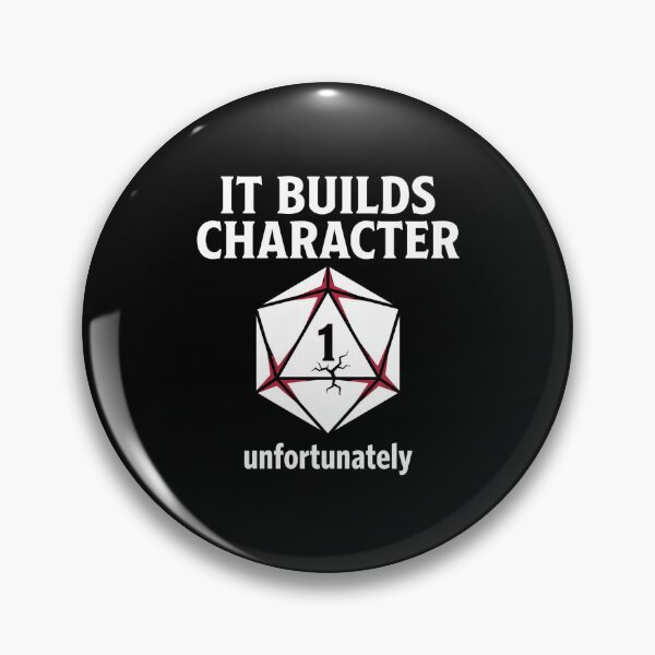 Item preview, It Builds Character Unfortunately Funny Critical Fail Dice Design designed and sold by Fenay Designs.