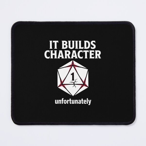 Item preview, It Builds Character Unfortunately Funny Critical Fail Dice Design designed and sold by Fenay Designs.