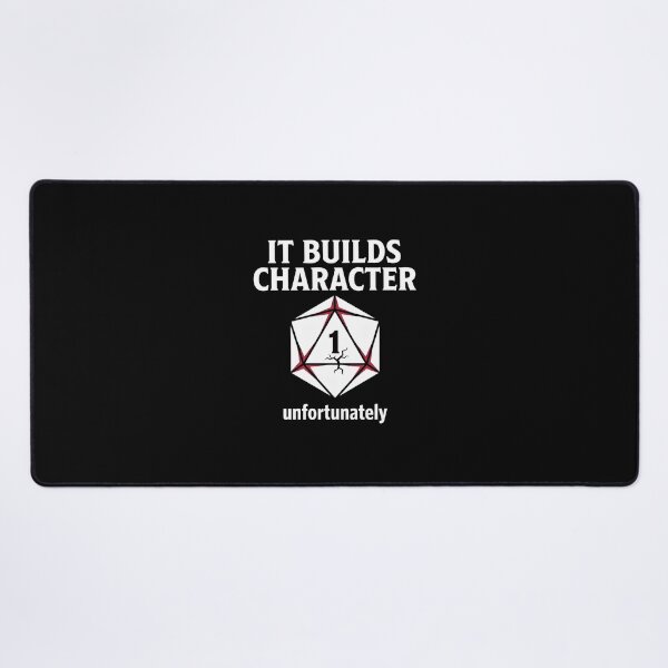 Item preview, It Builds Character Unfortunately Funny Critical Fail Dice Design designed and sold by Fenay Designs.