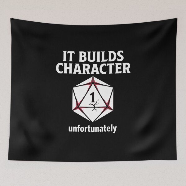 Item preview, It Builds Character Unfortunately Funny Critical Fail Dice Design designed and sold by Fenay Designs.