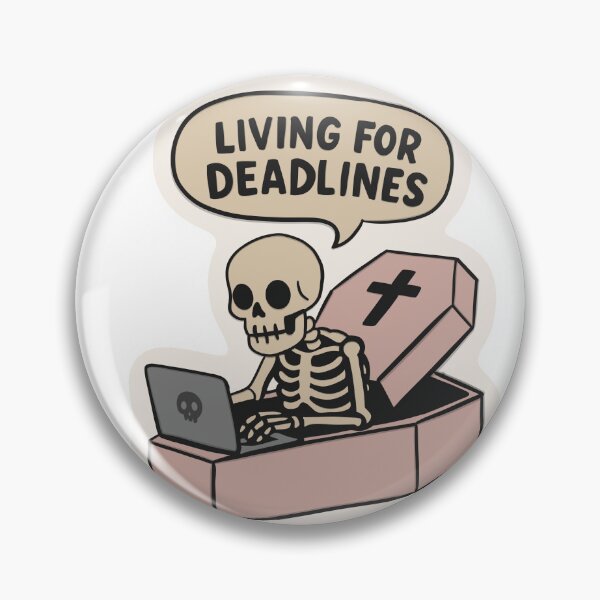 Item preview, Living for Deadlines – Funny Skeleton Productivity Meme designed and sold by Barelythere2324.