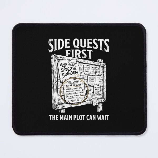 Item preview, Side Quests First The Main Plot Can Wait Funny RPG Board Design designed and sold by Fenay Designs.