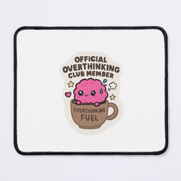 Item preview, Official Overthinking Club Member – Cute Anxiety Humor Design designed and sold by Barelythere2324.