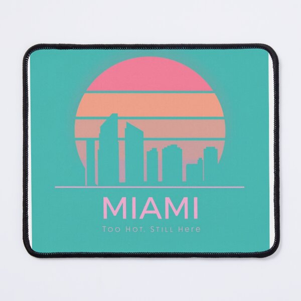 Item preview, Miami: Too Hot. Still Here. [Flavor 1] designed and sold by Mildly Thriving Co..