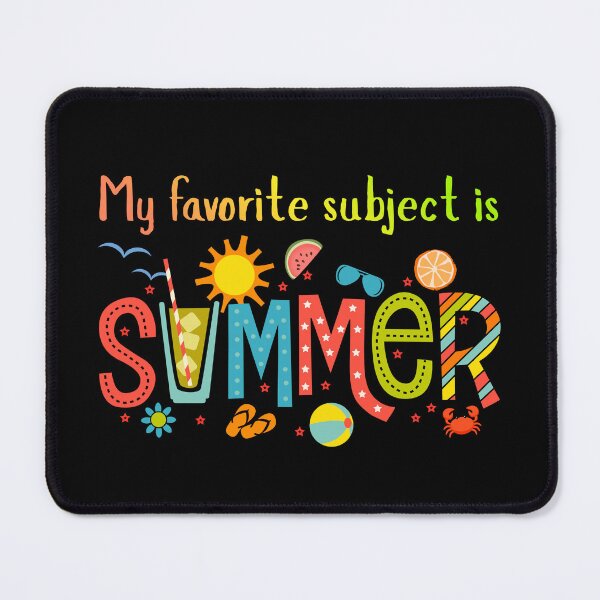 Item preview, My Favorite Subject is Summer - Made It To May Teacher designed and sold by tellia-kallisto.