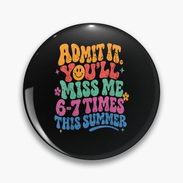 Item preview, Admit It. You'll Miss Me 6-7 Times This Summer Funny Vacation Humor Student Quote designed and sold by SanTiOmal.
