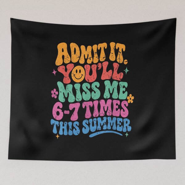 Item preview, Admit It. You'll Miss Me 6-7 Times This Summer Funny Vacation Humor Student Quote designed and sold by SanTiOmal.