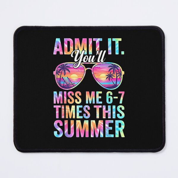 Item preview, Admit It. You'll Miss Me 6-7 Times This Summer Vacation Getaway Quote designed and sold by SanTiOmal.