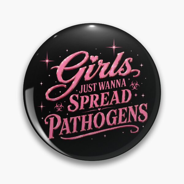 Item preview, Girls Just Wanna Spread Pathogens Hantavirus Pandemic Humour  designed and sold by ArcanePrintsxo.