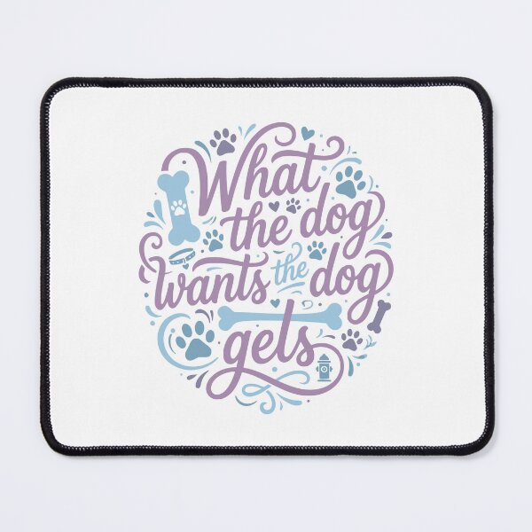Item preview, What The Dog Wants Dog Gets Spoiled Puppy Owner designed and sold by AntiqueImages.