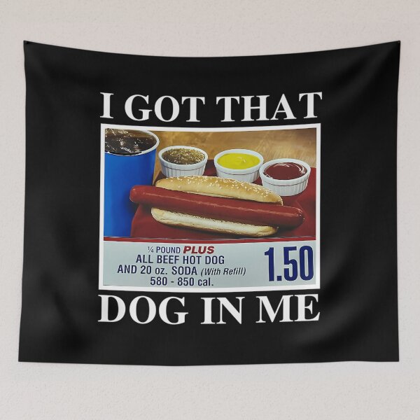 Item preview, I Got That Dog In Me All Beef Hot Dog And 20 oz Soda designed and sold by Adrian Ion.