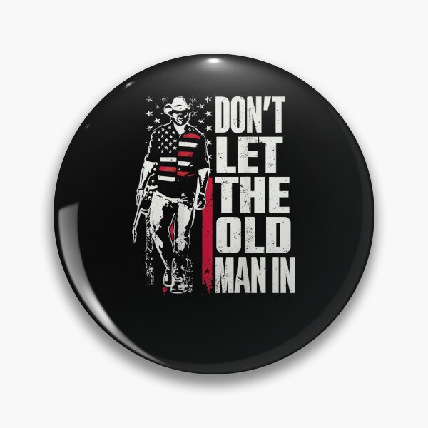 Item preview, Don't Let The Old Man In Clint Eastwood American Cowboy Patriot Quote designed and sold by SanTiOmal.
