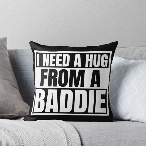 Item preview, I Need A Hug From A Baddie designed and sold by Dondonmart.