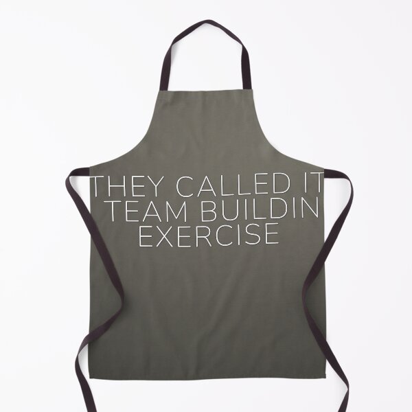 Item preview, They Called It A Team Building Exercise designed and sold by WeAllFeltThat.