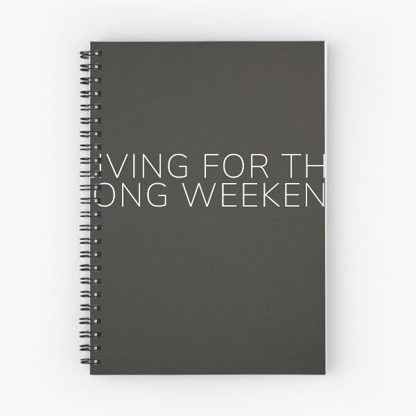 Item preview, Living For The Long Weekend designed and sold by WeAllFeltThat.
