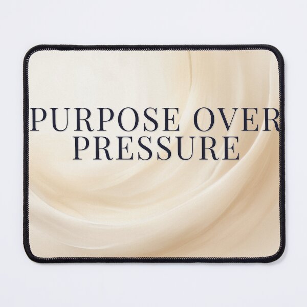 Item preview, Purpose Over Pressure designed and sold by WeAllFeltThat.