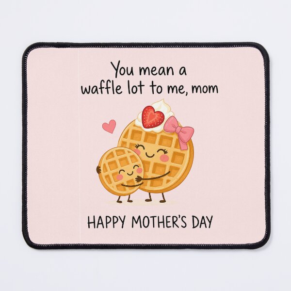 Item preview, You mean a waffle lot to me, mom! designed and sold by merchxwear.