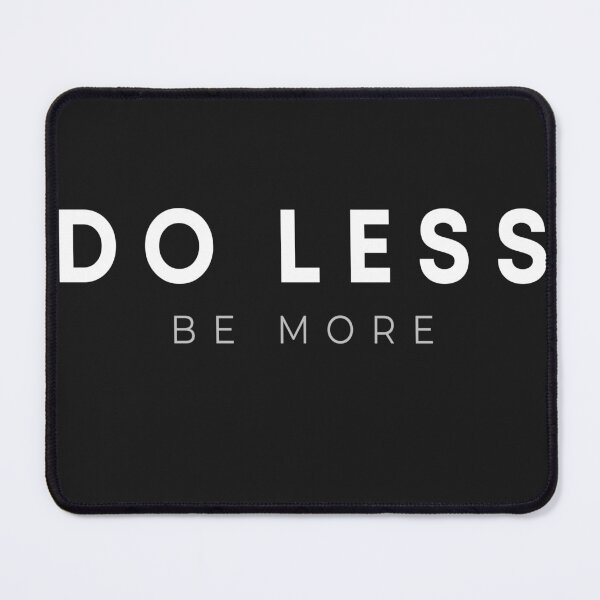 Item preview, Do Less Be More Minimalist Motivation Typography Tee designed and sold by DESIGN BUREAU .