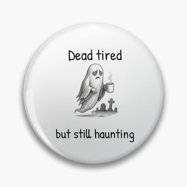 Item preview, Halloween - Dead tired but still haunting designed and sold by ESSClothing.