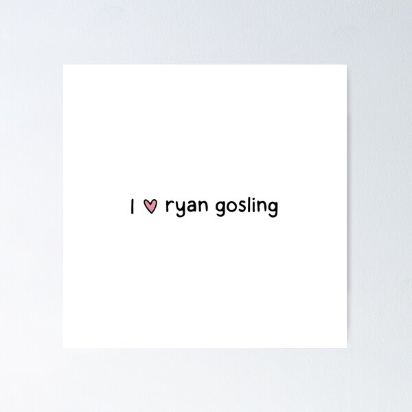 Item preview, I love Ryan Gosling designed and sold by dontqu0teme.