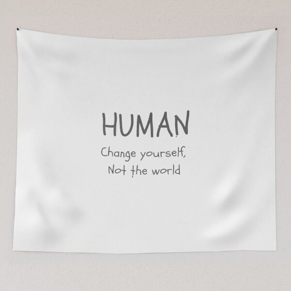 Item preview, HUMAN - Change Yourself Not The World designed and sold by districtmarket.
