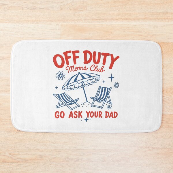 Item preview, Off Duty Moms Club Go Ask Your Dad Summer Beach designed and sold by gunaone-design.