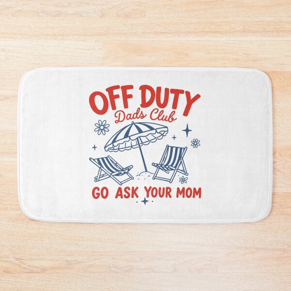 Item preview, Off Duty Dads Club Go Ask Your Mom Summer Beach designed and sold by gunaone-design.