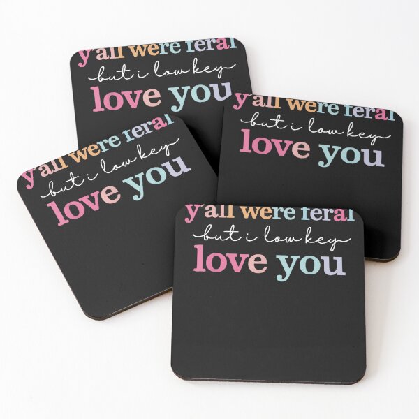 Item preview, Y'all Were Feral But I Low Key Love You Funny Friendship Family Quote designed and sold by SanTiOmal.