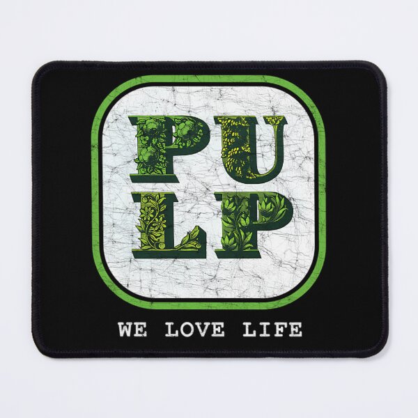 Item preview, Pulp We Love Life designed and sold by T-Force.