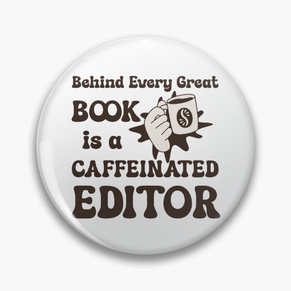 Item preview, Behind Every Great Book Is a Caffeinated Editor designed and sold by Kindred & Thistle.