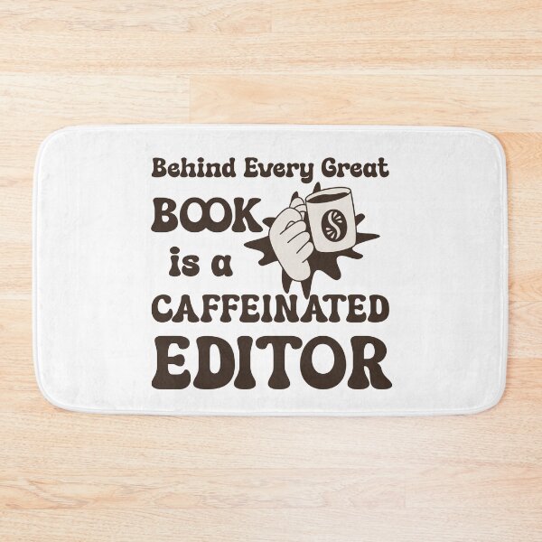 Item preview, Behind Every Great Book Is a Caffeinated Editor designed and sold by Kindred & Thistle.