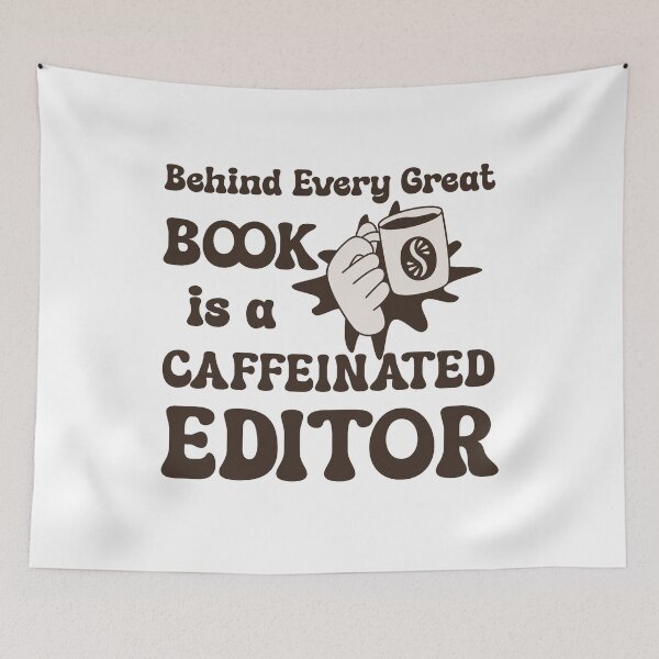 Item preview, Behind Every Great Book Is a Caffeinated Editor designed and sold by Kindred & Thistle.