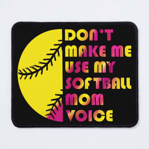 Item preview, Don’t Make Me Use My Softball Mom Voice Sports Gameday Art designed and sold by River Silva.