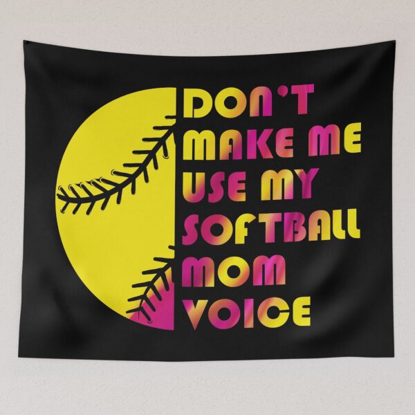Item preview, Don’t Make Me Use My Softball Mom Voice Sports Gameday Art designed and sold by River Silva.