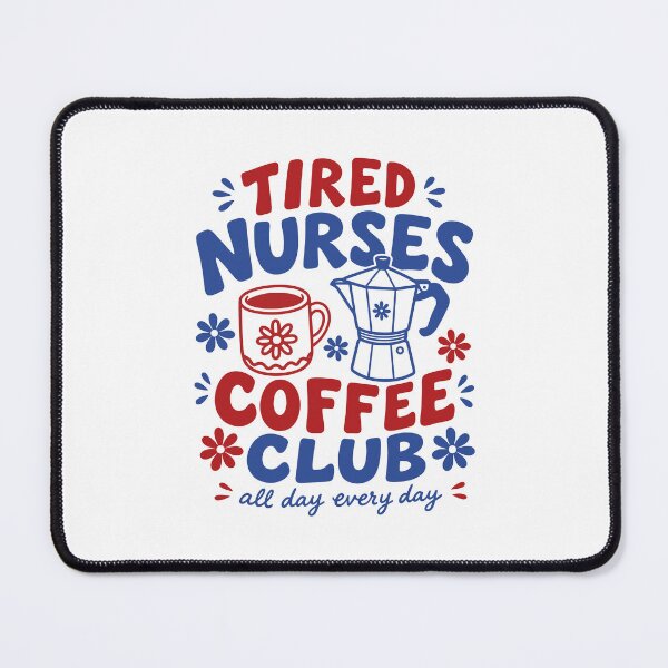 Item preview, Tired Nurses Coffee Club designed and sold by gunaone-design.