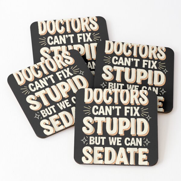 Item preview, Doctors Can’t Fix Stupid But We Can Sedate Funny Medical Humor designed and sold by River Silva.