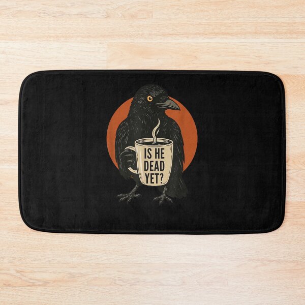 Item preview, Is He Dead Yet? Crow Coffee Lover Sarcasm Morning Humor designed and sold by SanTiOmal.