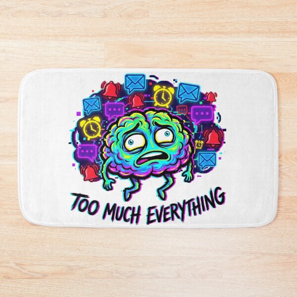 Item preview, Too Much Everything Overstimulated Brain Neon Anxiety Humor. designed and sold by UniqueArtsOnly.