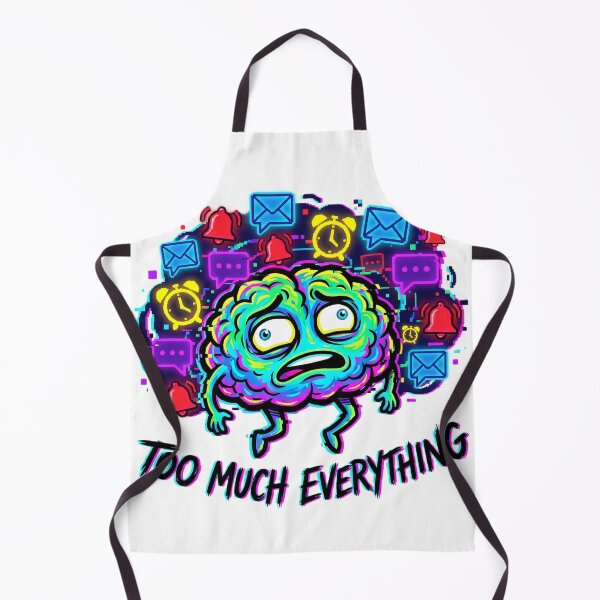 Item preview, Too Much Everything Overstimulated Brain Neon Anxiety Humor. designed and sold by UniqueArtsOnly.