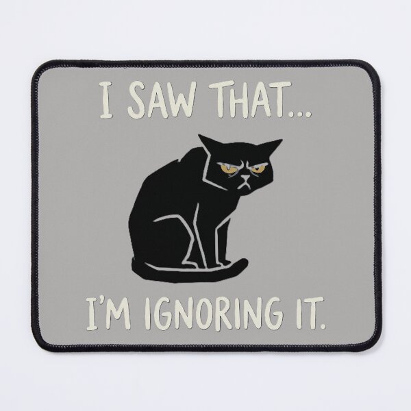 Item preview, I Saw That I'm Ignoring It Funny Black Cat Introvert Meme. designed and sold by UniqueArtsOnly.