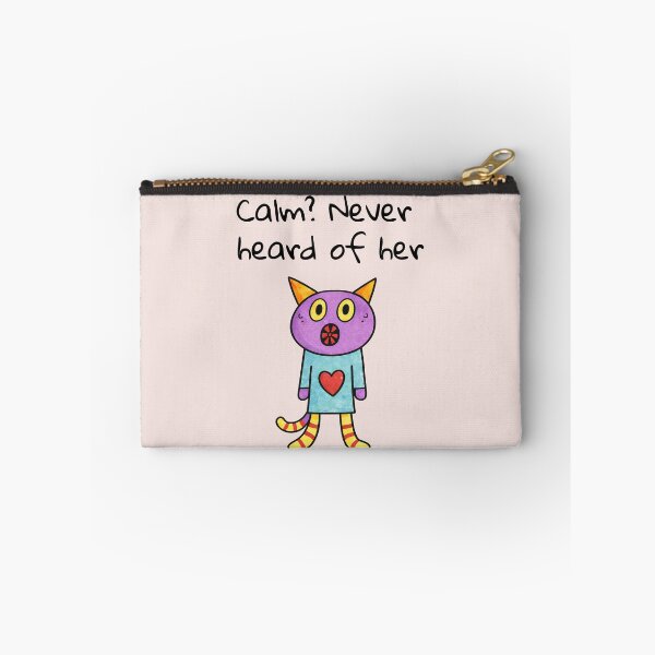 Item preview, Calm? Never heard of her designed and sold by SoftBeing.
