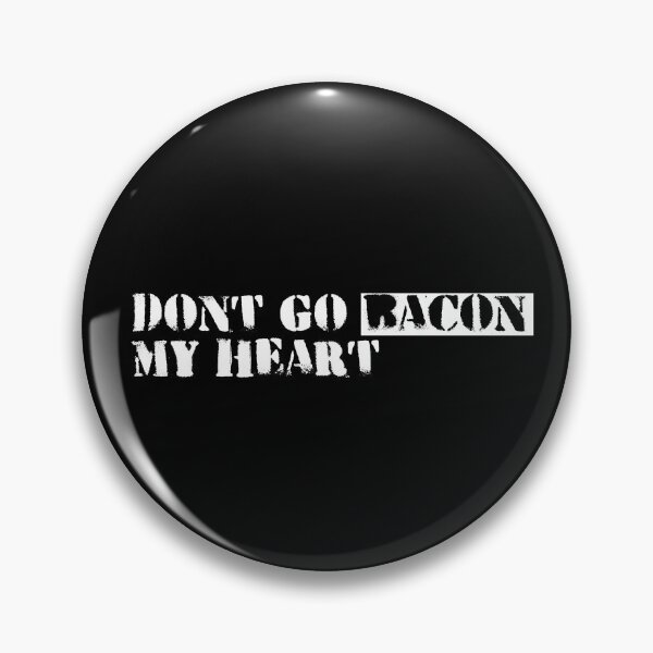 Item preview, Don't go my bacon my heart designed and sold by FunnyShop67.
