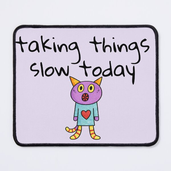Item preview, Taking Things Slow Today Cute Anxious Cat designed and sold by SoftBeing.