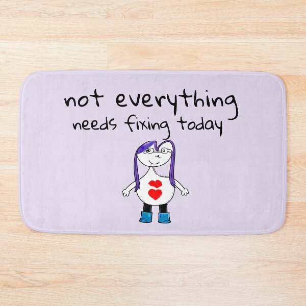 Item preview, Not Everything Needs Fixing Today designed and sold by SoftBeing.