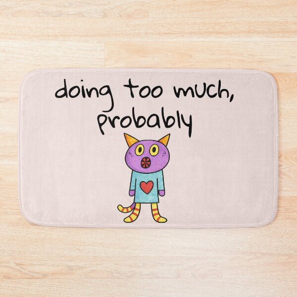 Item preview, Doing Too Much Probably Cute  Anxious Cat designed and sold by SoftBeing.