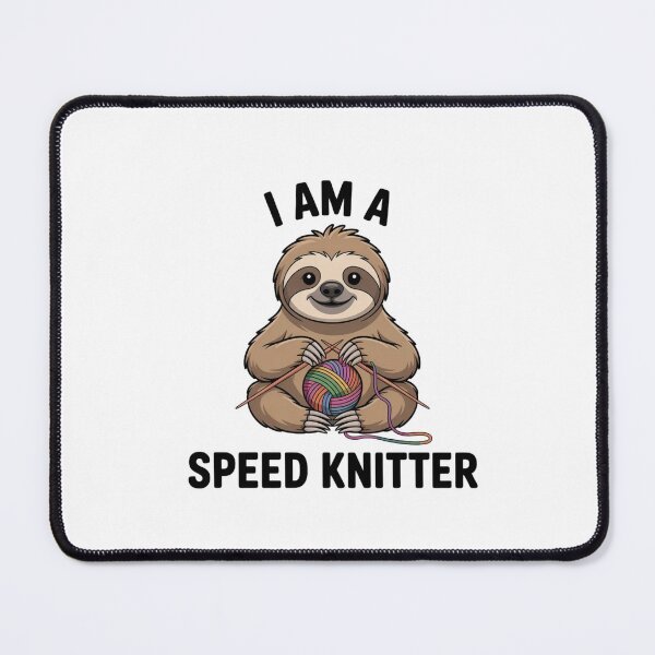 Item preview, I Am A Speed Knitter Funny Sloth Gift for Knitters designed and sold by Mr-wow.