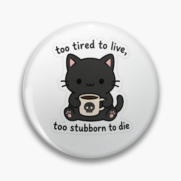 Item preview, too tired to live, too stubborn to die designed and sold by JBWphotos.