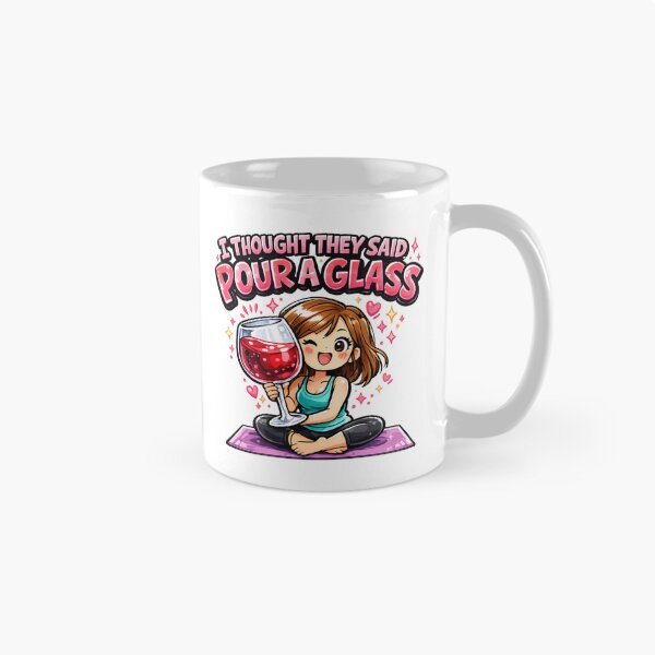 Item preview, I Thought They Said Pour a Glass , Funny Yoga Wine Humor designed and sold by Wiviendesign.