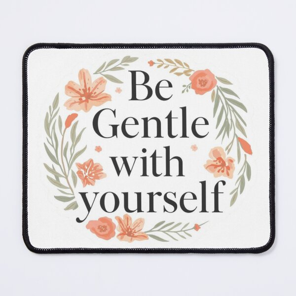 Item preview, Be Gentle With Yourself – Aesthetic Botanical Mental Health Quote designed and sold by CRoseCounseling.