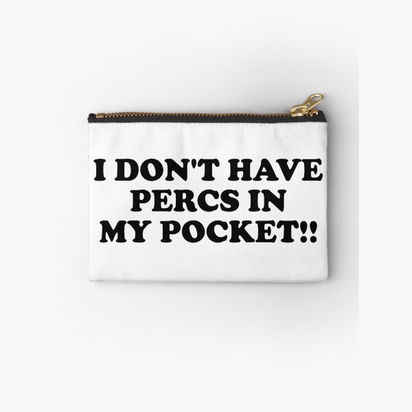 Item preview, I dont have percs in my pockets designed and sold by ChungusLiving.